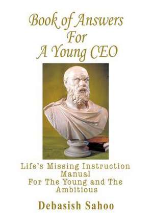 Book of Answers for a Young CEO de Debasish Sahoo