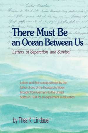 There Must Be an Ocean Between Us de Thea K. Lindauer