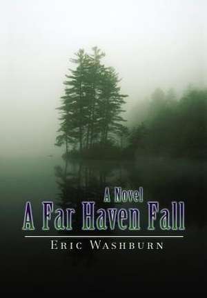 A Far Haven Fall de Eric Washburn