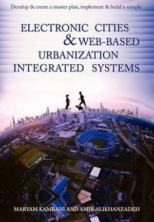 Electronic Cities & Web-Based Urbanization Integrated Systems de Maryam Kamrani