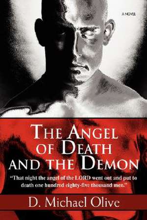 The Angel of Death and the Demon de D. Michael Olive