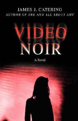 Video Noir de James J. Caterino