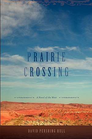 Prairie Crossing de David Pershing Hull