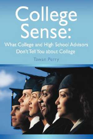 College Sense de Tawan M Perry