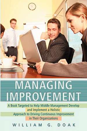 Managing Improvement de William Doak