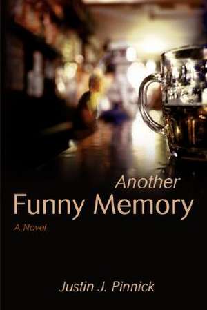 Another Funny Memory de Justin J. Pinnick