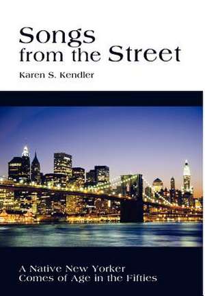 Songs from the Street de Karen S. Kendler