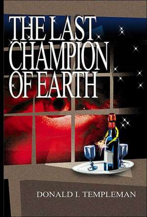 The Last Champion of Earth de Donald Templeman