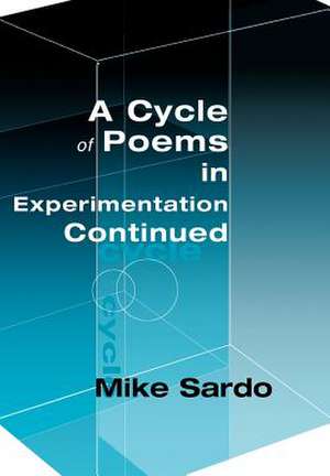 A Cycle of Poems in Experimentation Continued de Michael A. Sardo