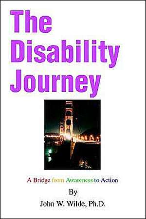 The Disability Journey de John W. Wilde