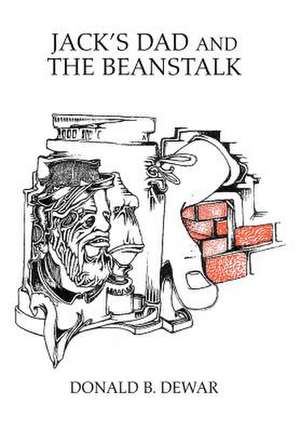 Jack's Dad and the Beanstalk de Donald B. Dewar