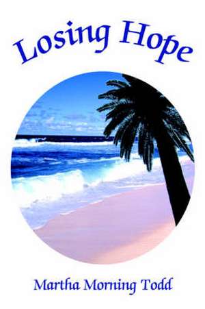 Losing Hope de Martha Morning Todd