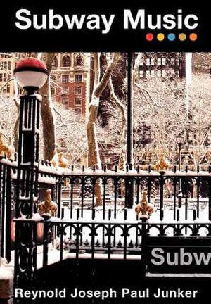 Subway Music de Reynold Joseph Paul Junker