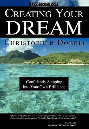 Creating Your Dream de Christopher Dorris