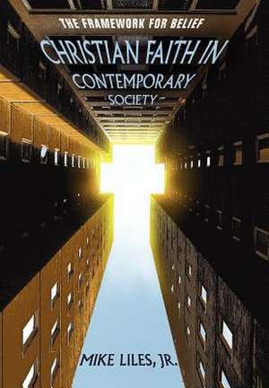 Christian Faith in Contemporary Society de Mike Jr. Liles