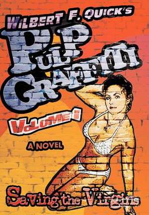 Pulp Graffiti de Wilbert F Quick