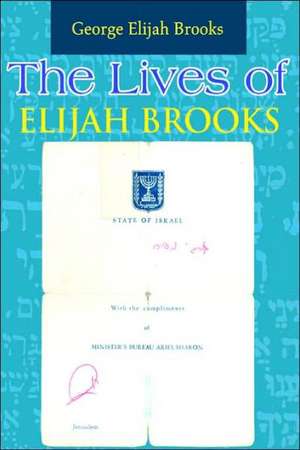 The Lives of Elijah Brooks de George Elijah Brooks