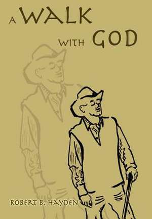 A Walk with God de Robert B. Hayden
