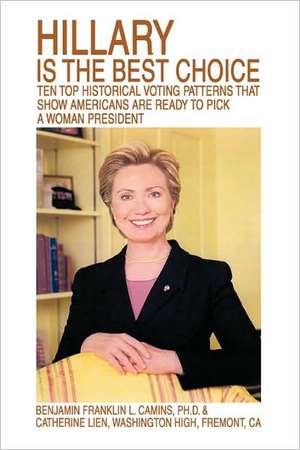 Hillary Is the Best Choice de Benjamin Franklin L. Camins