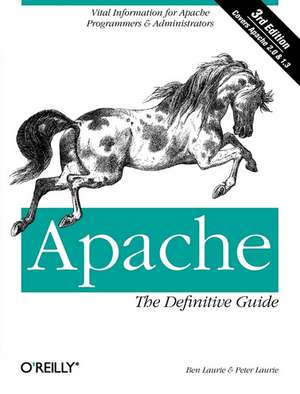 Apache: The Definitive Guide 3e de Ben Laurie