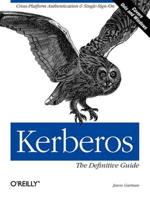 Kerberos: The Definitive Guide de Jason Garman