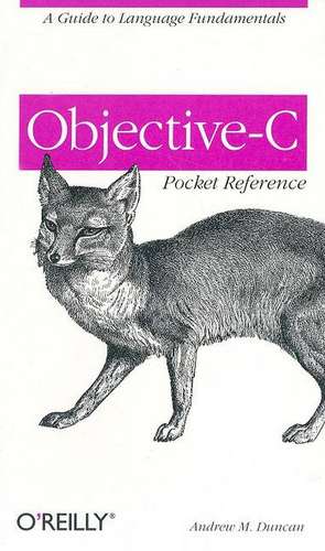 Objective–C Pocket Reference de Andrew Duncan