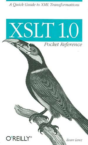 XSLT 1.0 Pocket Reference de Evan Lenz