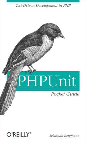 Phpunit Pocket Guide de Sebastian Bergmann
