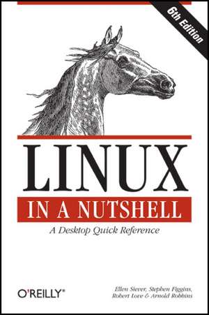 Linux in a Nutshell 6e de Ellen Siever