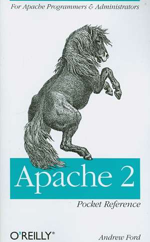 Apache 2 Pocket Reference de Andrew Ford