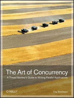 The Art of Concurrency de Clay Breshears