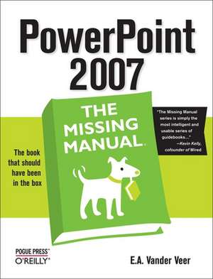 PowerPoint 2007: The Missing Manual de Emily A. Vander Veer