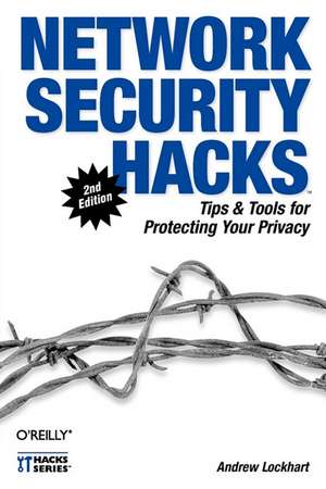 Network Security Hacks 2e de Andrew Lockhart