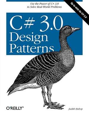 C# 3.0 Design Patterns de Judith Bishop