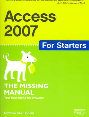 Access 2007 for Starters: The Missing Manual de Matthew Macdonald