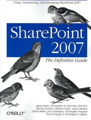 SharePoint 2007: The Definitive Guide de James Pyles