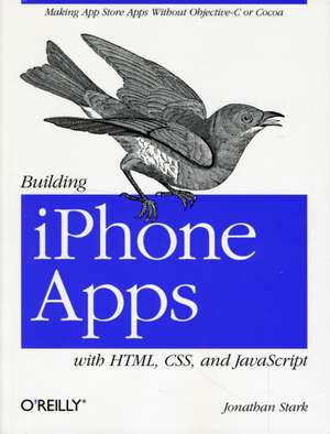 Building iPhone Apps with HTML, CSS and JavaScript de Jonathan Stark