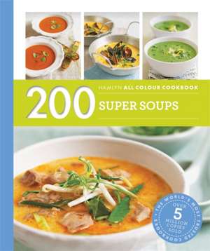 Hamlyn All Colour Cookery: 200 Super Soups de Sara Lewis