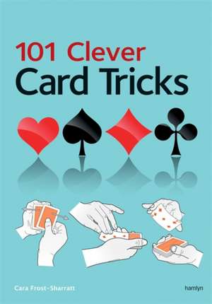 101 Clever Card Tricks de Cara Frost-Sharratt