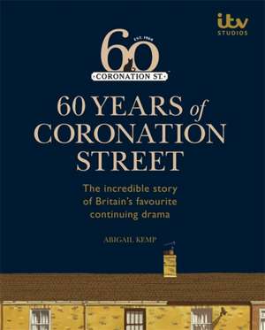 60 Years of Coronation Street de Abigail Kemp