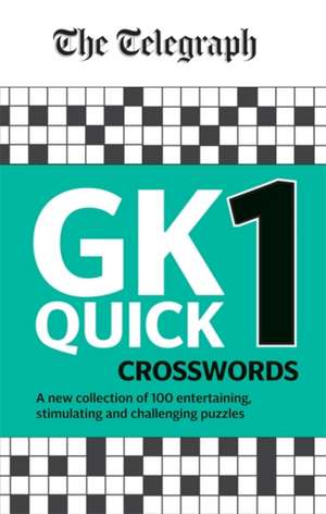 The Telegraph GK Quick Crosswords Volume 1 de Telegraph Media Group Ltd