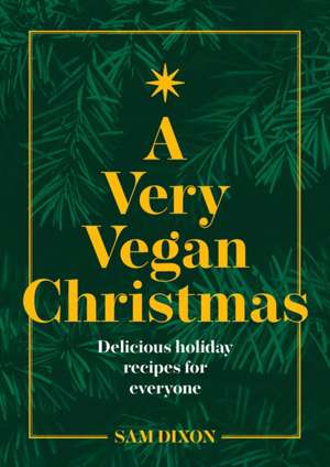 A Very Vegan Christmas de Sam Dixon