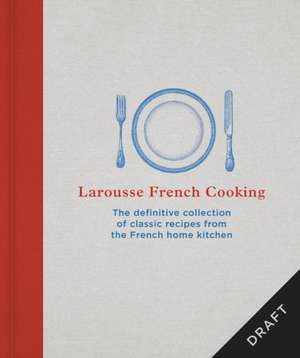 Larousse French Cooking