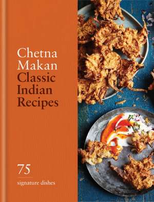 Classic Indian Recipes de Chetna Makan