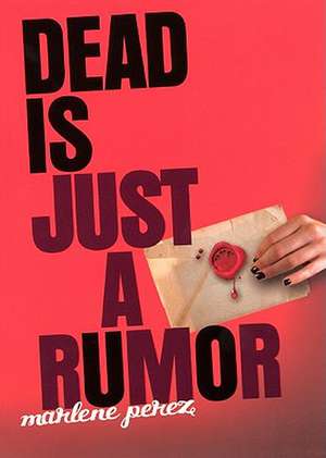 Dead Is Just a Rumor de Marlene Perez