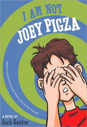 I Am Not Joey Pigza de Jack Gantos