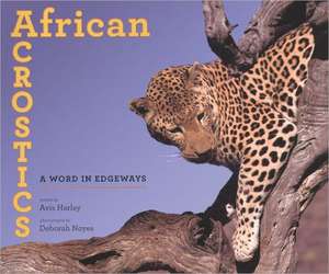 African Acrostics: A Word in Edgeways de Avis Harley