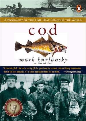 Cod: A Biography of the Fish That Changed the World de Mark Kurlansky