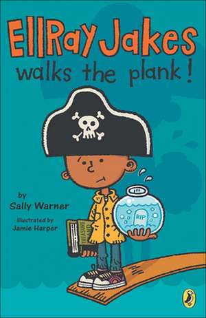 Ellray Jakes Walks the Plank! de Sally Warner