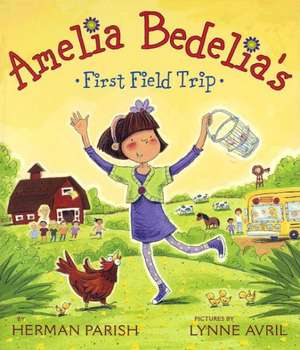 Amelia Bedelia's First Field Trip de Herman Parish